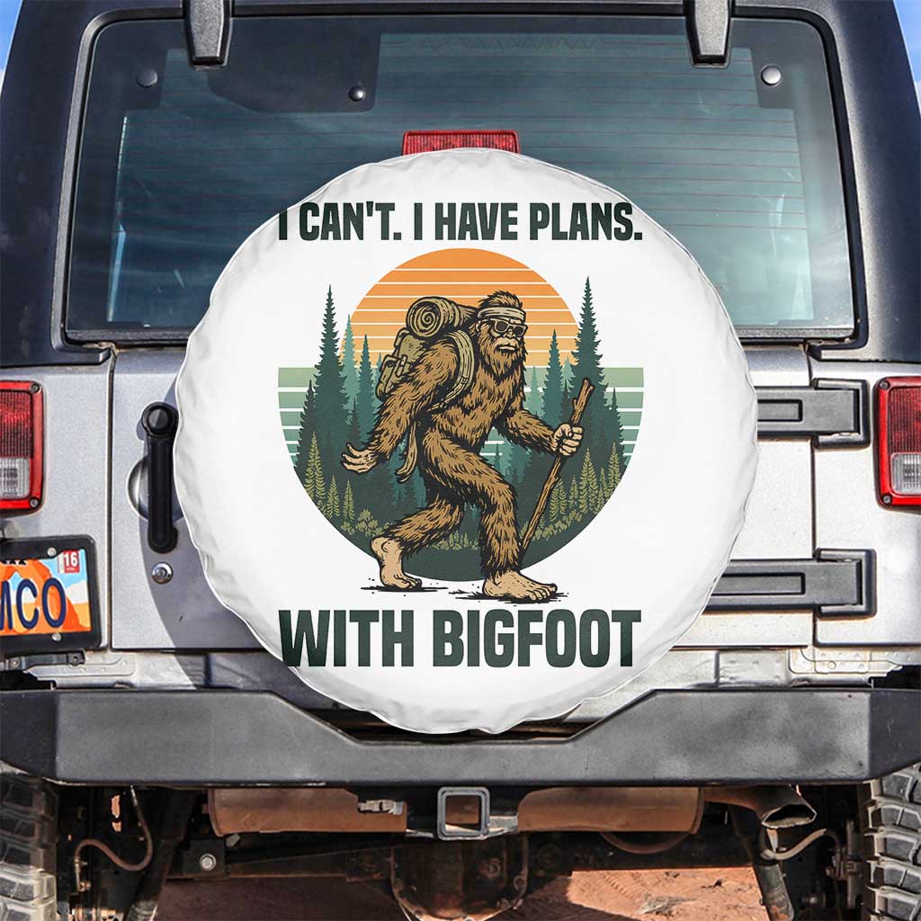 I Cant I Have Plans With Bigfoot Spare Tire Cover Funny Cryptid Lover Gift TS12 No hole White Print Your Wear