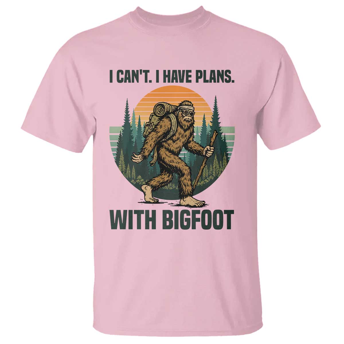 I Cant I Have Plans With Bigfoot T Shirt Funny Cryptid Lover Gift TS12 Light Pink Print Your Wear