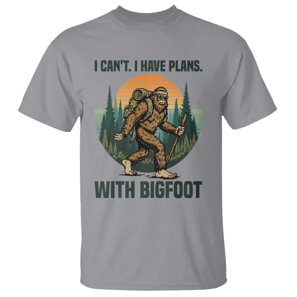 I Cant I Have Plans With Bigfoot T Shirt Funny Cryptid Lover Gift TS12 Sport Gray Print Your Wear