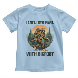 I Cant I Have Plans With Bigfoot Toddler T Shirt Funny Cryptid Lover Gift TS12 Light Blue Print Your Wear