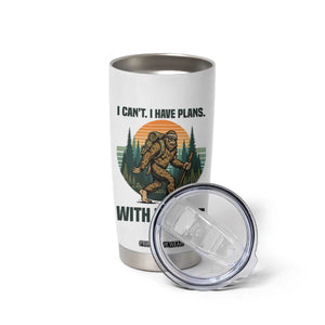 I Cant I Have Plans With Bigfoot Tumbler Cup Funny Cryptid Lover Gift TS12 Print Your Wear