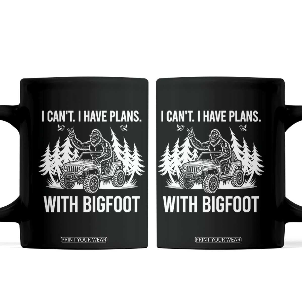 Funny Bigfoot Driving Car Coffee Mug I Cant I Have Plans With Bigfoot TS12 Black Print Your Wear