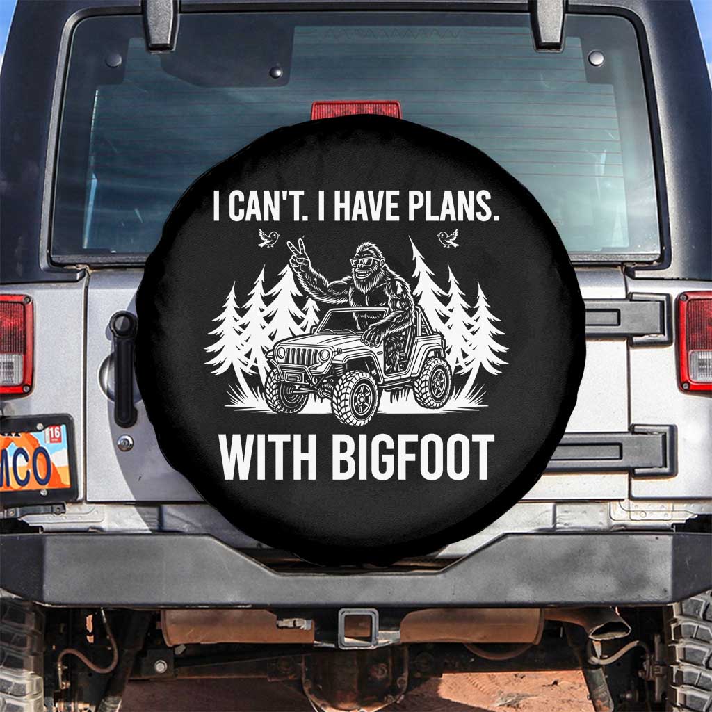 Funny Bigfoot Driving Car Spare Tire Cover I Cant I Have Plans With Bigfoot TS12 No hole Black Print Your Wear