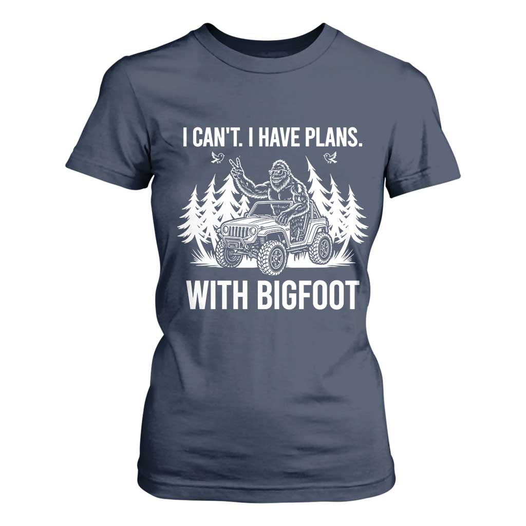 Funny Bigfoot Driving Car T Shirt For Women I Cant I Have Plans With Bigfoot TS12 Navy Print Your Wear