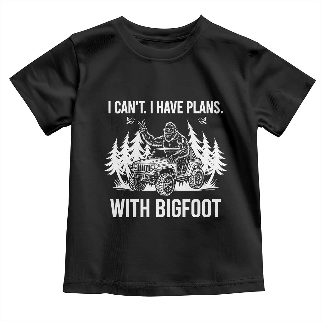 Funny Bigfoot Driving Car Toddler T Shirt I Cant I Have Plans With Bigfoot TS12 Black Print Your Wear