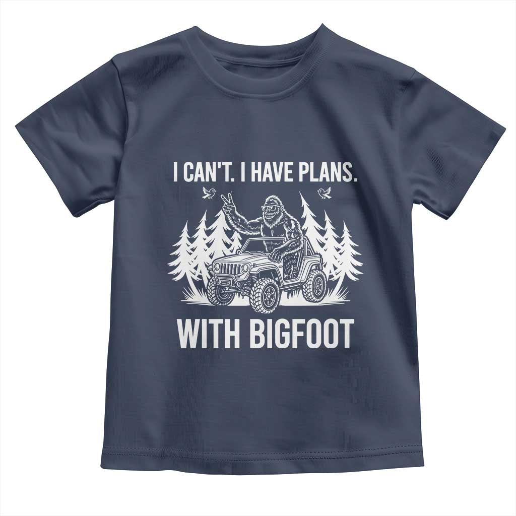 Funny Bigfoot Driving Car Toddler T Shirt I Cant I Have Plans With Bigfoot TS12 Navy Print Your Wear