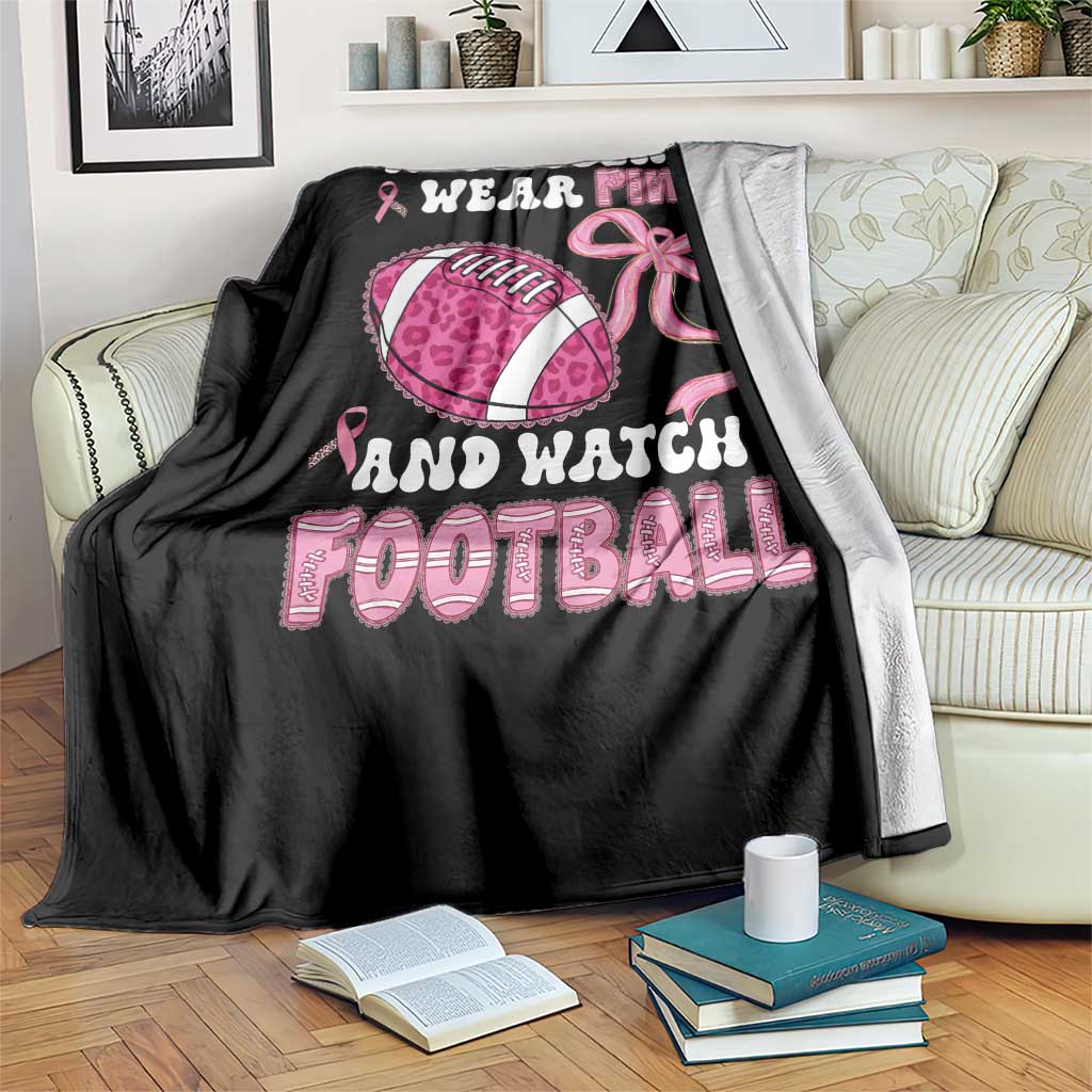 In October We Wear Pink And Watch Football Throw Blanket Breast Cancer Awareness Gift TS12 Print Your Wear