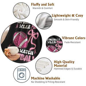 In October We Wear Pink And Watch Football Throw Blanket Breast Cancer Awareness Gift TS12 Print Your Wear