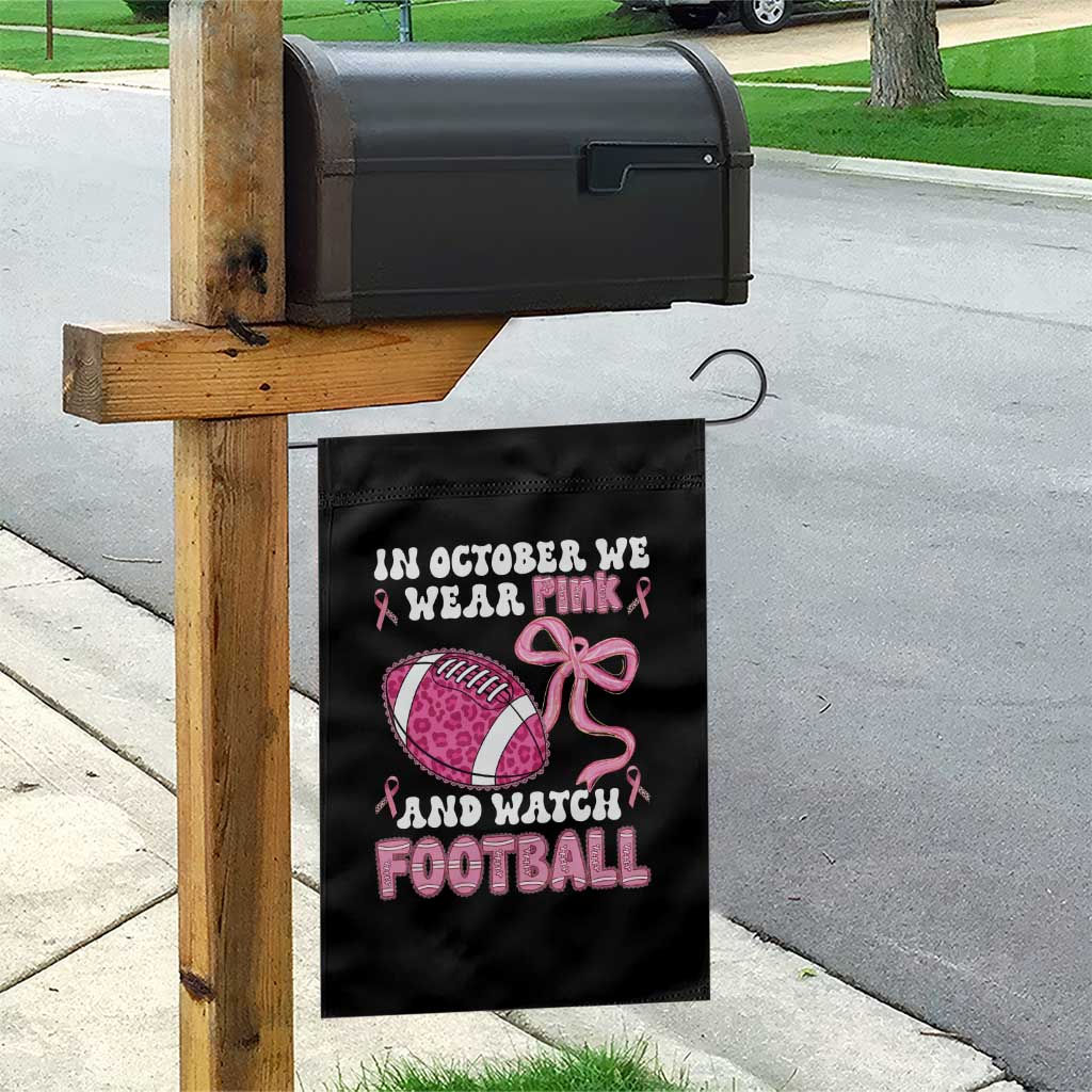 In October We Wear Pink And Watch Football Garden Flag Breast Cancer Awareness Gift TS12 Print Your Wear