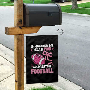 In October We Wear Pink And Watch Football Garden Flag Breast Cancer Awareness Gift TS12 Print Your Wear