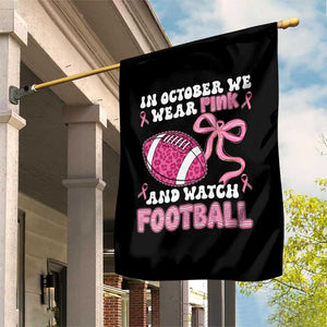 In October We Wear Pink And Watch Football Garden Flag Breast Cancer Awareness Gift TS12 Print Your Wear