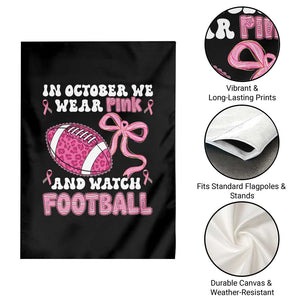 In October We Wear Pink And Watch Football Garden Flag Breast Cancer Awareness Gift TS12 Print Your Wear