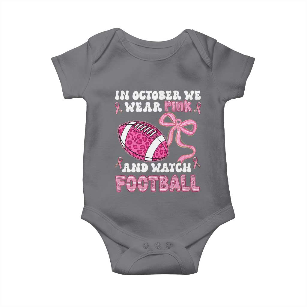 In October We Wear Pink And Watch Football Baby Onesie Breast Cancer Awareness Gift TS12 Charcoal Print Your Wear