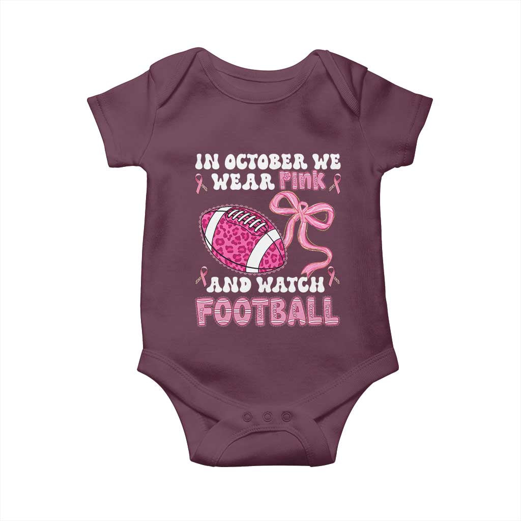 In October We Wear Pink And Watch Football Baby Onesie Breast Cancer Awareness Gift TS12 Maroon Print Your Wear