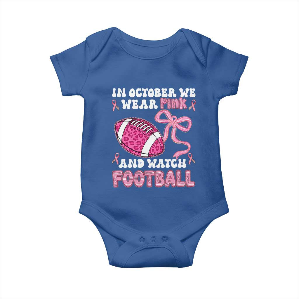 In October We Wear Pink And Watch Football Baby Onesie Breast Cancer Awareness Gift TS12 Royal Blue Print Your Wear