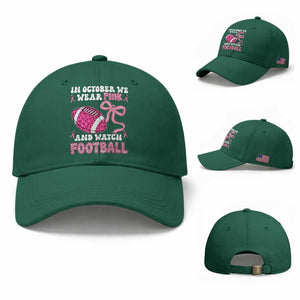 In October We Wear Pink And Watch Football Baseball Cap Breast Cancer Awareness Gift TS12 Baseball Cap Universal Fit Irish Green Print Your Wear