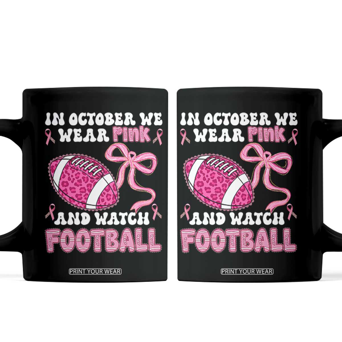 In October We Wear Pink And Watch Football Coffee Mug Breast Cancer Awareness Gift TS12 Black Print Your Wear