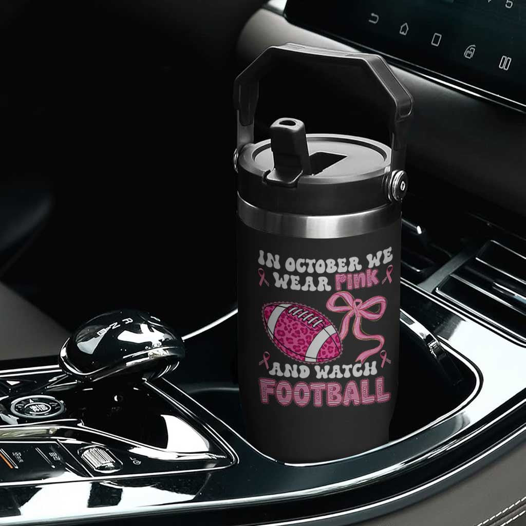 In October We Wear Pink And Watch Football Flip Straw Tumbler Breast Cancer Awareness Gift TS12 Print Your Wear