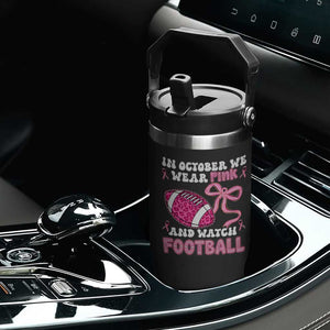 In October We Wear Pink And Watch Football Flip Straw Tumbler Breast Cancer Awareness Gift TS12 Print Your Wear