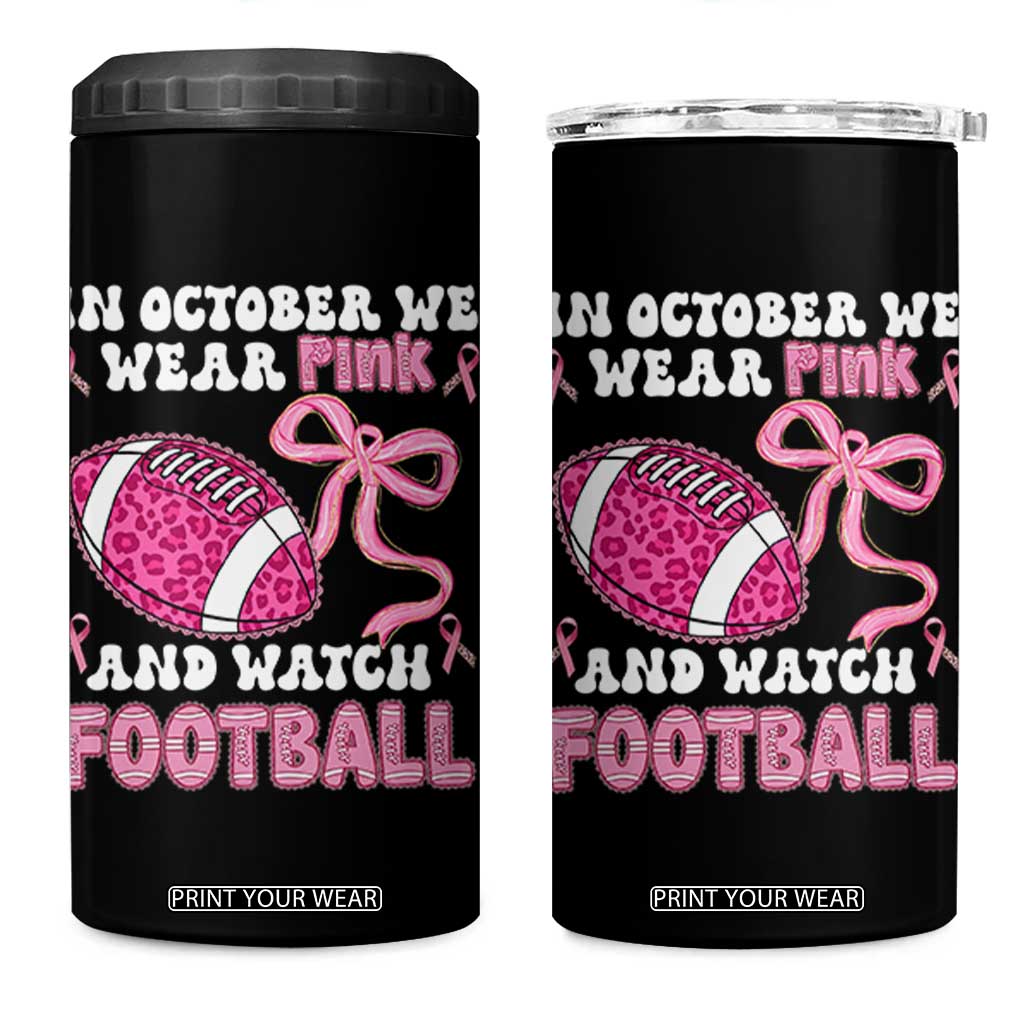 In October We Wear Pink And Watch Football 4 in 1 Can Cooler Tumbler Breast Cancer Awareness Gift TS12 One Size: 16 oz Black Print Your Wear