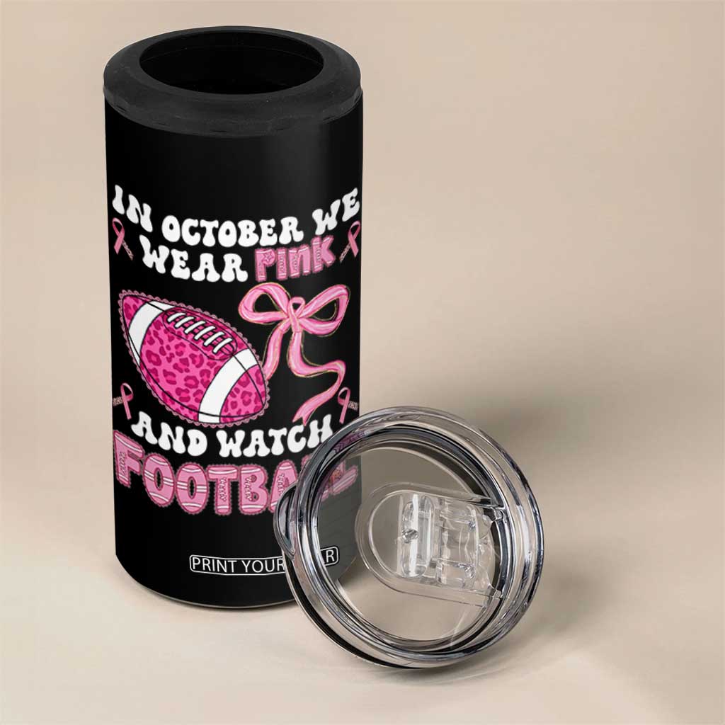 In October We Wear Pink And Watch Football 4 in 1 Can Cooler Tumbler Breast Cancer Awareness Gift TS12 Print Your Wear