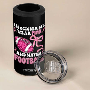 In October We Wear Pink And Watch Football 4 in 1 Can Cooler Tumbler Breast Cancer Awareness Gift TS12 Print Your Wear