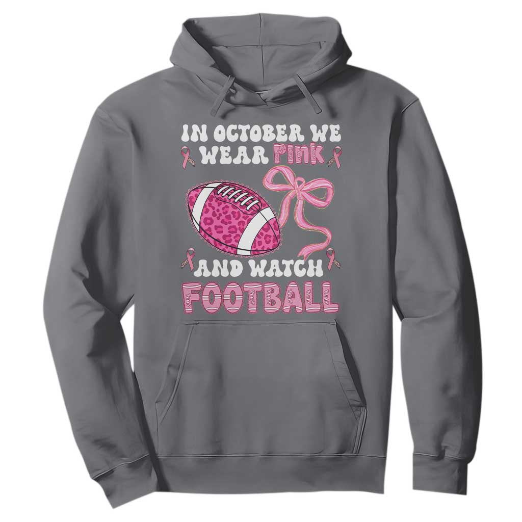 In October We Wear Pink And Watch Football Hoodie Breast Cancer Awareness Gift TS12 Charcoal Print Your Wear