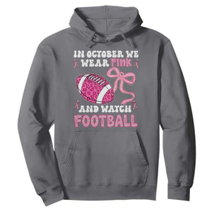In October We Wear Pink And Watch Football Hoodie Breast Cancer Awareness Gift TS12 Charcoal Print Your Wear