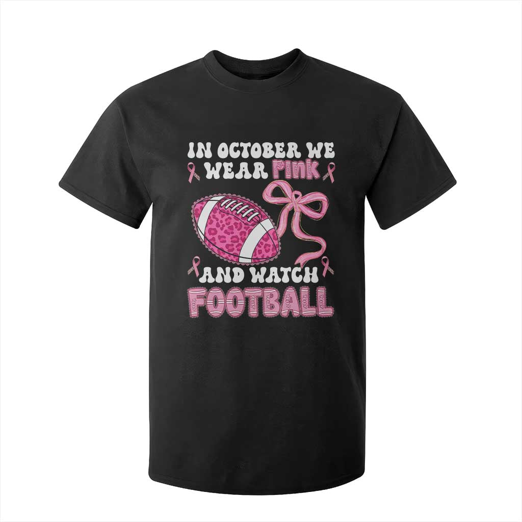 In October We Wear Pink And Watch Football T Shirt For Kid Breast Cancer Awareness Gift TS12 Black Print Your Wear