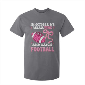 In October We Wear Pink And Watch Football T Shirt For Kid Breast Cancer Awareness Gift TS12 Charcoal Print Your Wear