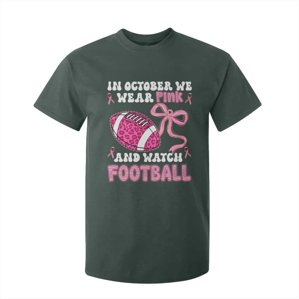 In October We Wear Pink And Watch Football T Shirt For Kid Breast Cancer Awareness Gift TS12 Dark Forest Green Print Your Wear