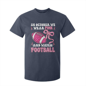 In October We Wear Pink And Watch Football T Shirt For Kid Breast Cancer Awareness Gift TS12 Navy Print Your Wear