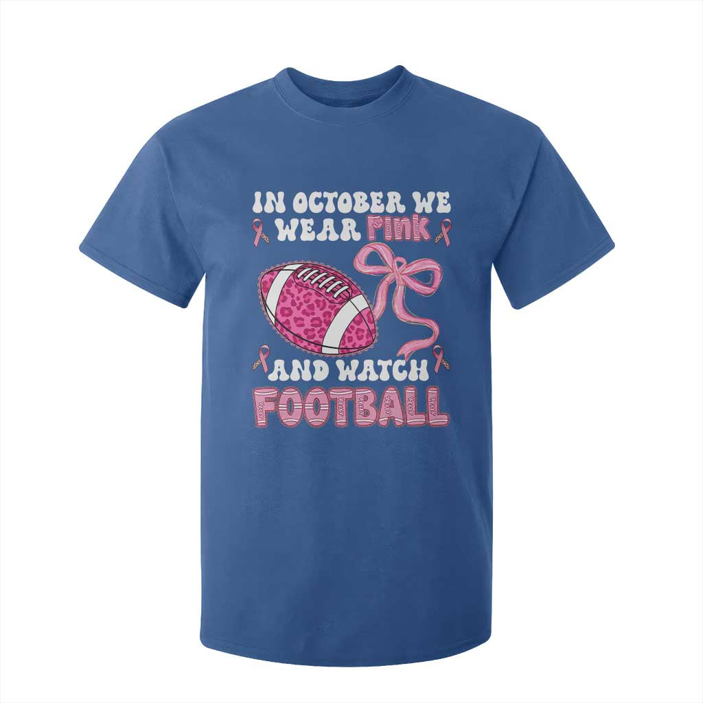 In October We Wear Pink And Watch Football T Shirt For Kid Breast Cancer Awareness Gift TS12 Royal Blue Print Your Wear