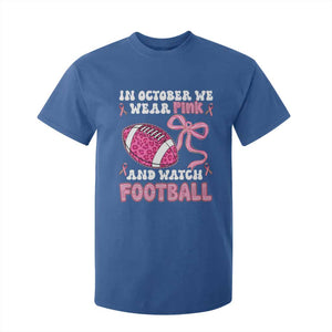 In October We Wear Pink And Watch Football T Shirt For Kid Breast Cancer Awareness Gift TS12 Royal Blue Print Your Wear
