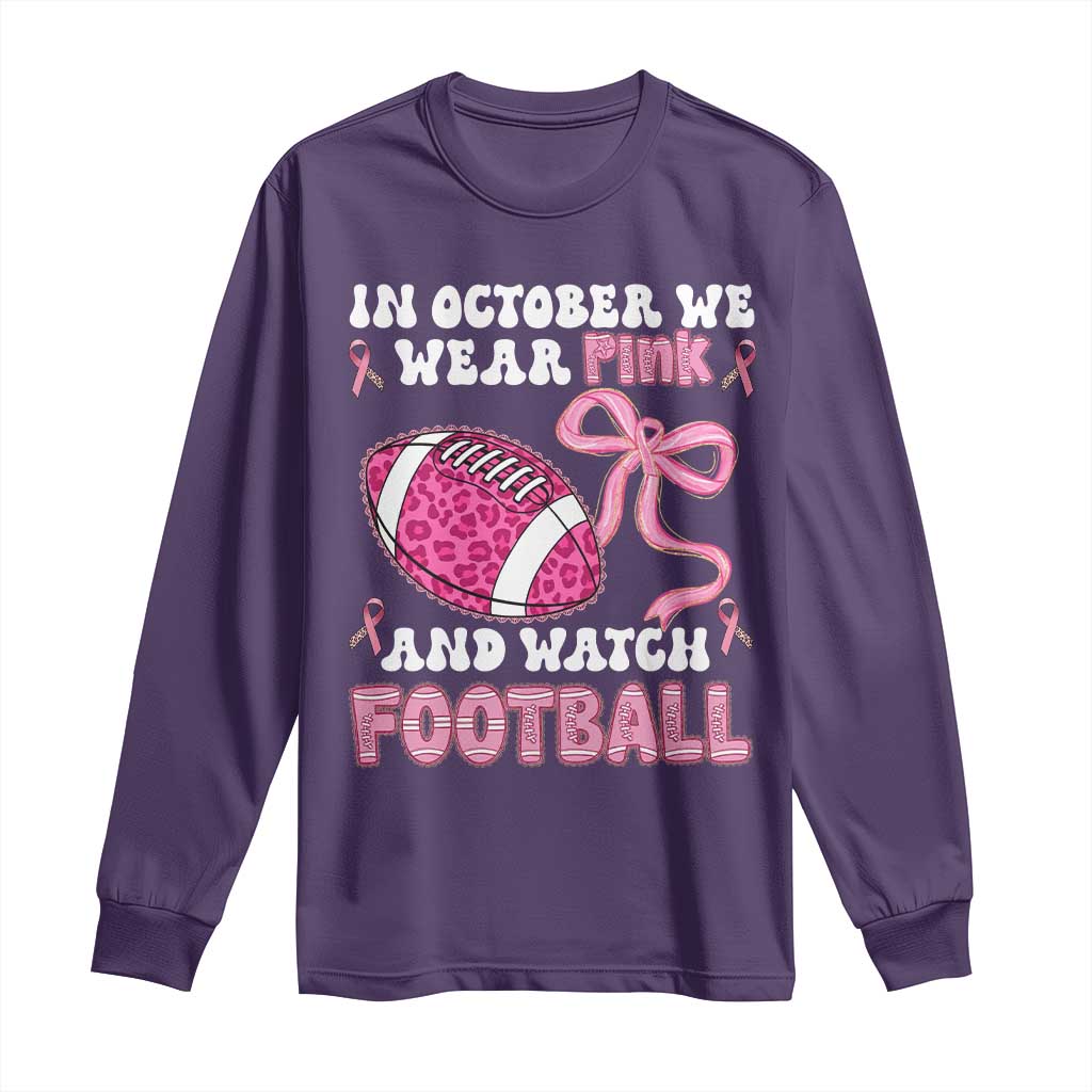 In October We Wear Pink And Watch Football Long Sleeve Shirt Breast Cancer Awareness Gift TS12 Purple Print Your Wear