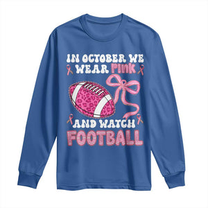 In October We Wear Pink And Watch Football Long Sleeve Shirt Breast Cancer Awareness Gift TS12 Royal Blue Print Your Wear