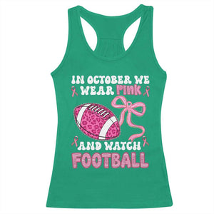 In October We Wear Pink And Watch Football Racerback Tank Top Breast Cancer Awareness Gift TS12 Irish Green Print Your Wear