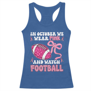 In October We Wear Pink And Watch Football Racerback Tank Top Breast Cancer Awareness Gift TS12 Royal Blue Print Your Wear