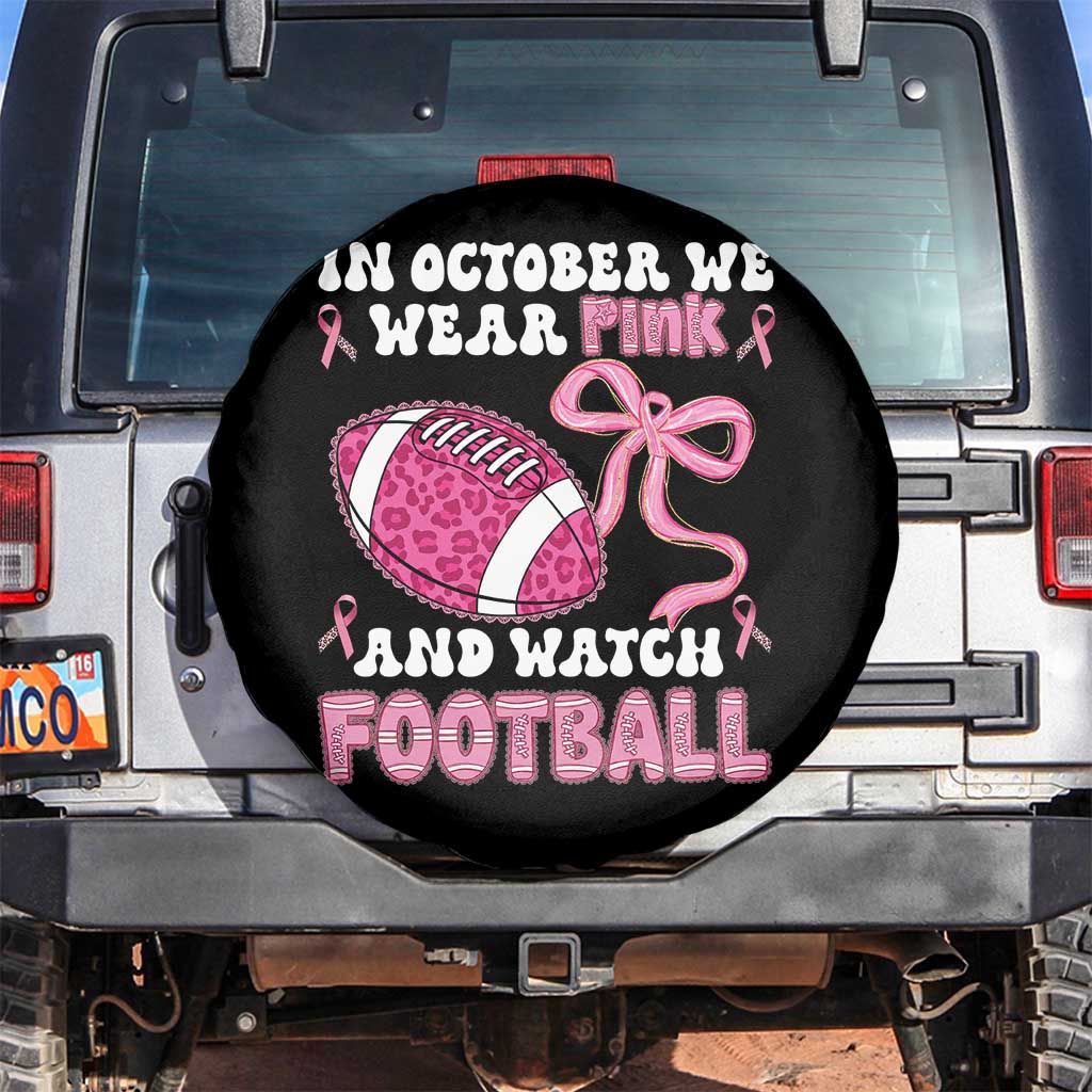 In October We Wear Pink And Watch Football Spare Tire Cover Breast Cancer Awareness Gift TS12 No hole Black Print Your Wear