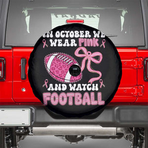 In October We Wear Pink And Watch Football Spare Tire Cover Breast Cancer Awareness Gift TS12 Black Print Your Wear