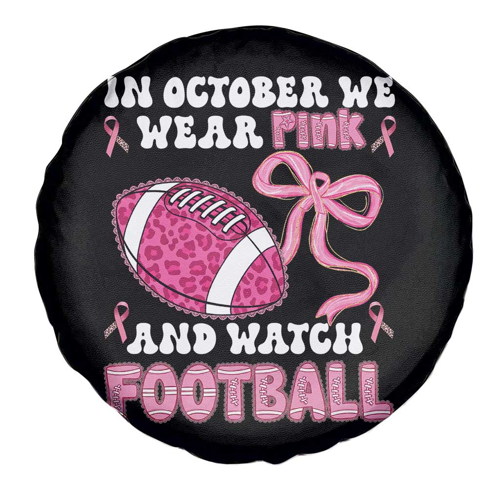 In October We Wear Pink And Watch Football Spare Tire Cover Breast Cancer Awareness Gift TS12 Print Your Wear
