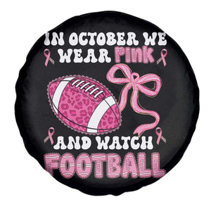 In October We Wear Pink And Watch Football Spare Tire Cover Breast Cancer Awareness Gift TS12 Print Your Wear