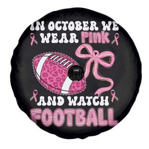 In October We Wear Pink And Watch Football Spare Tire Cover Breast Cancer Awareness Gift TS12 Print Your Wear