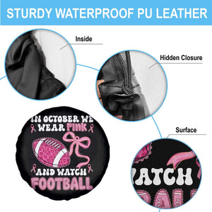In October We Wear Pink And Watch Football Spare Tire Cover Breast Cancer Awareness Gift TS12 Print Your Wear