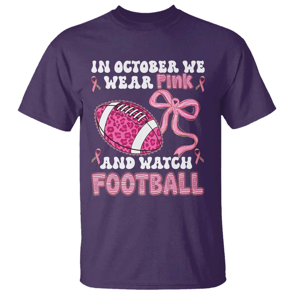 In October We Wear Pink And Watch Football T Shirt Breast Cancer Awareness Gift TS12 Purple Print Your Wear