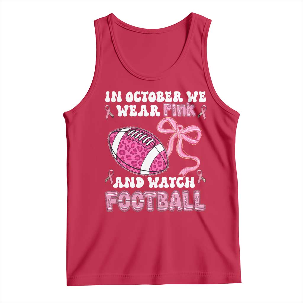 In October We Wear Pink And Watch Football Tank Top Breast Cancer Awareness Gift TS12 Red Print Your Wear