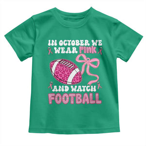 In October We Wear Pink And Watch Football Toddler T Shirt Breast Cancer Awareness Gift TS12 Irish Green Print Your Wear
