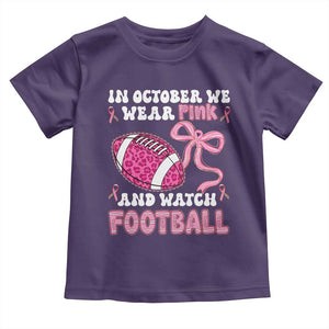 In October We Wear Pink And Watch Football Toddler T Shirt Breast Cancer Awareness Gift TS12 Purple Print Your Wear