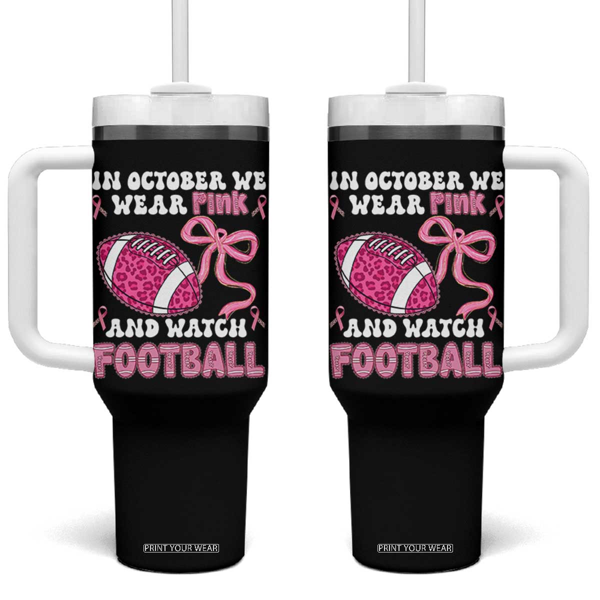 In October We Wear Pink And Watch Football Tumbler With Handle Breast Cancer Awareness Gift TS12 One Size: 40 oz Black Print Your Wear