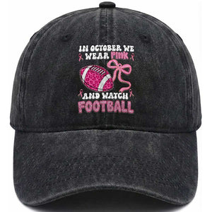 In October We Wear Pink And Watch Football Washed Cotton Baseball Cap Breast Cancer Awareness Gift TS12 Print Your Wear